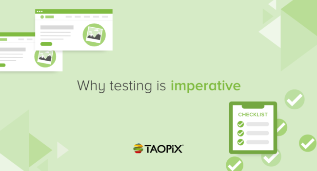 Taopix_Blog Graphics_Why testing is imperative_HP_23MAR23-Blog Library Image Why testing is imperative