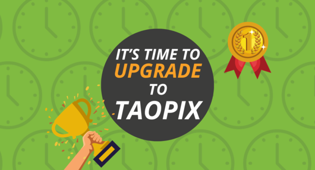 It’s time to upgrade to Taopix